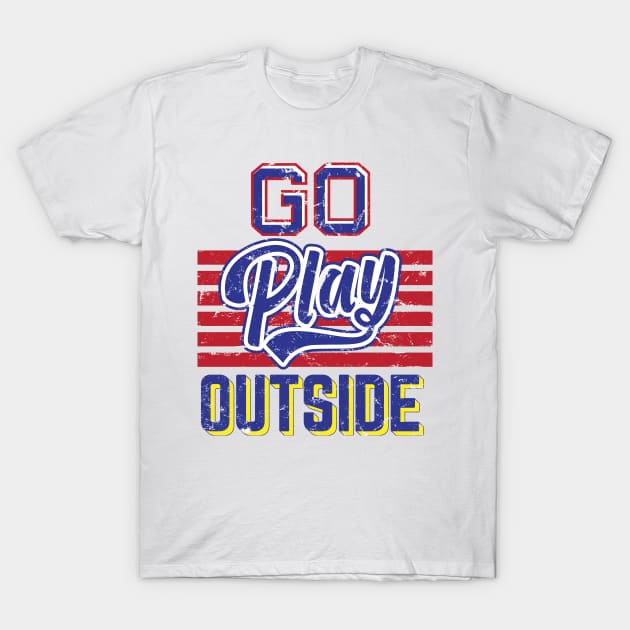 go play outside T-Shirt by NoonDesign